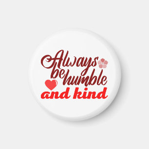 Always be humble and kind BOSS LADY Boss Babe Blac Magnet