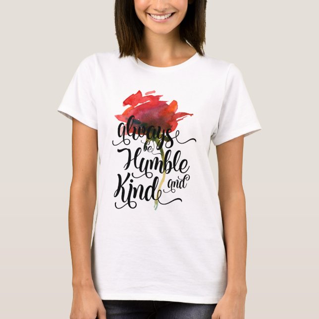 Always Be Humble and Kind T-Shirt (Front)