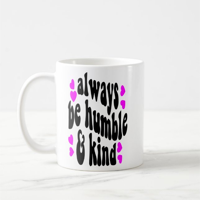 always be humble coffee mug (Left)