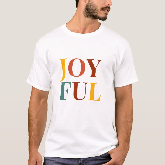 Always be Joyful T Shirt Choose Happiness Phrase (Front)