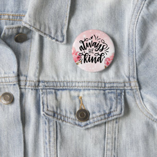 Always Be Kind 6 Cm Round Badge