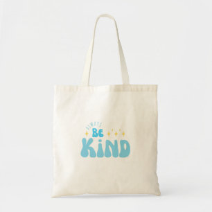 Always Be Kind Inspirational Motivational Quote Tote Bag
