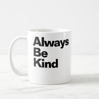 Always Be Kind Quote Typography Coffee Mug
