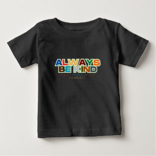   Always Be Kind Quotes Unisex /Adult & Kids  Baby T-Shirt