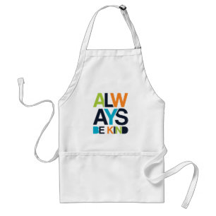 Always Be Kind Standard Apron