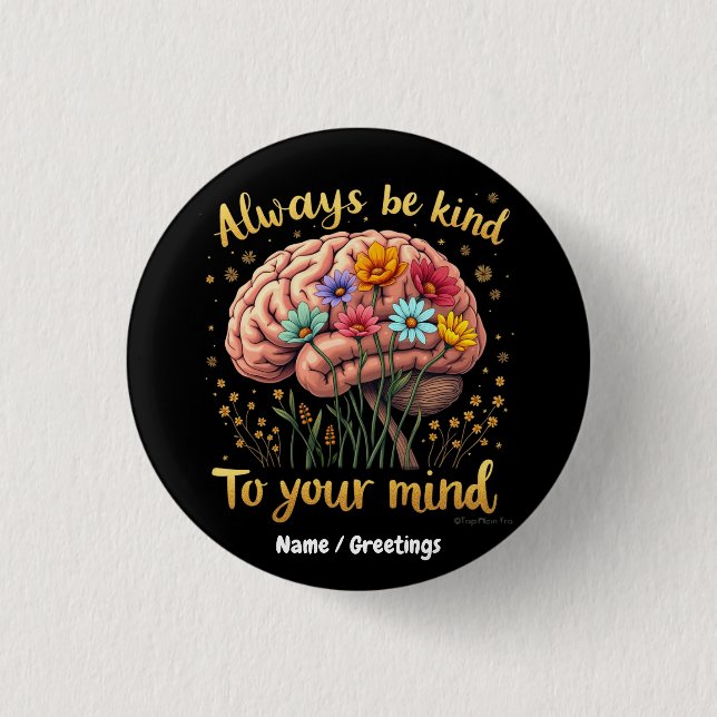 Always Be Kind to Your Mind Choose Kindness  3 Cm Round Badge (Front)