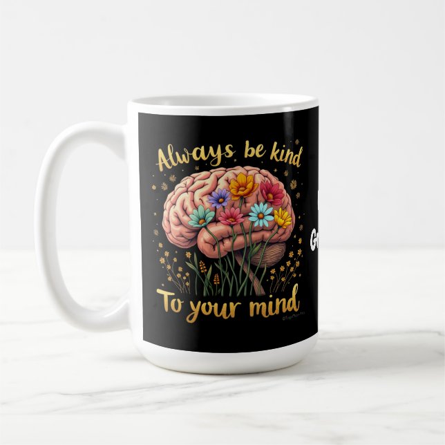 Always Be Kind to Your Mind Choose Kindness  Coffee Mug (Left)