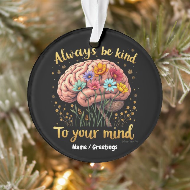 Always Be Kind to Your Mind Choose Kindness  Ornament (Tree)