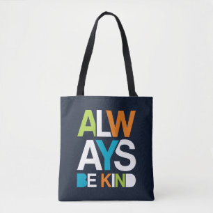 Always Be Kind Tote Bag