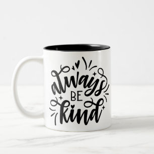 ALWAYS BE KIND Two-Tone COFFEE MUG
