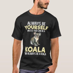 Always Be Koala Zookeeper Animal Lover Tee