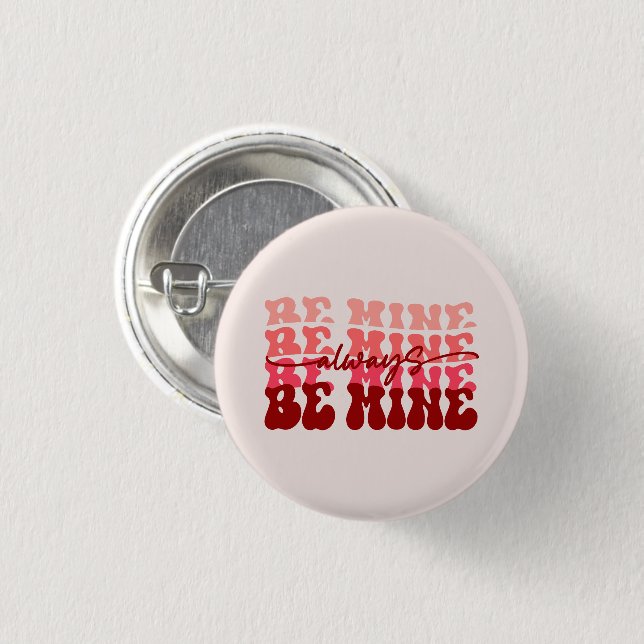 Always Be Mine 3 Cm Round Badge (Front & Back)