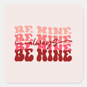 Always Be Mine Square Sticker