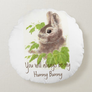 Always be my Hunny Bunny Rabbit Quote Round Cushion