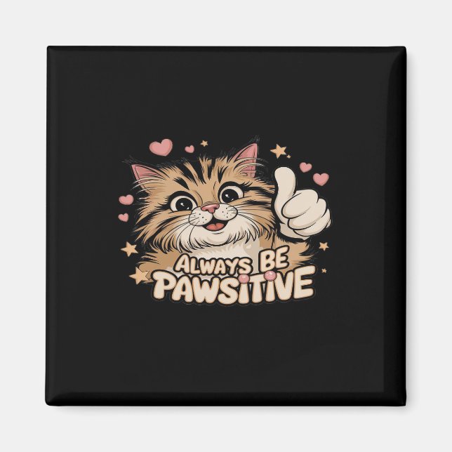 Always Be Pawsitive - Cute Thumbs Up Cat Design Magnet (Front)