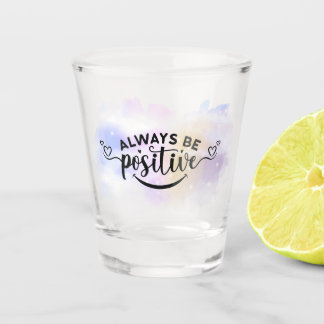 Always Be Positive Purple Yellow Shot Glass