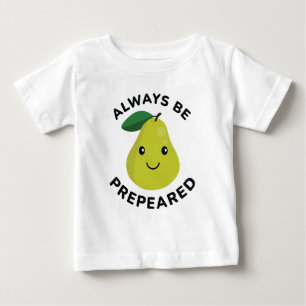 Always Be Prepeared  Baby T-Shirt