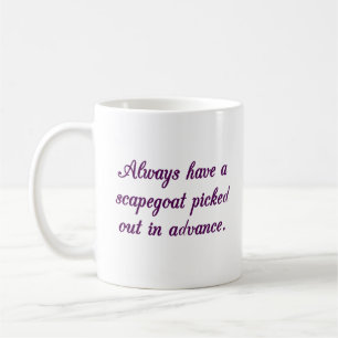 Always be ready to blame someone else for your fai coffee mug