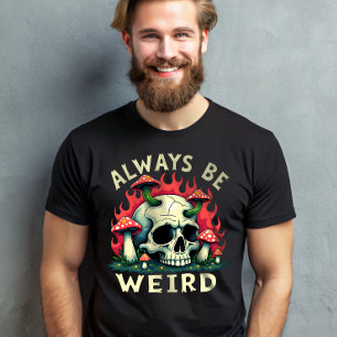 Always Be Weird Skull Retro Mushroom Psychedel T-Shirt