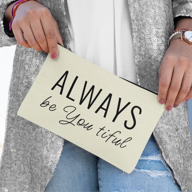 Always Be You tiful Quote l Neutral Black Script  Accessory Pouch (Creator Uploaded)