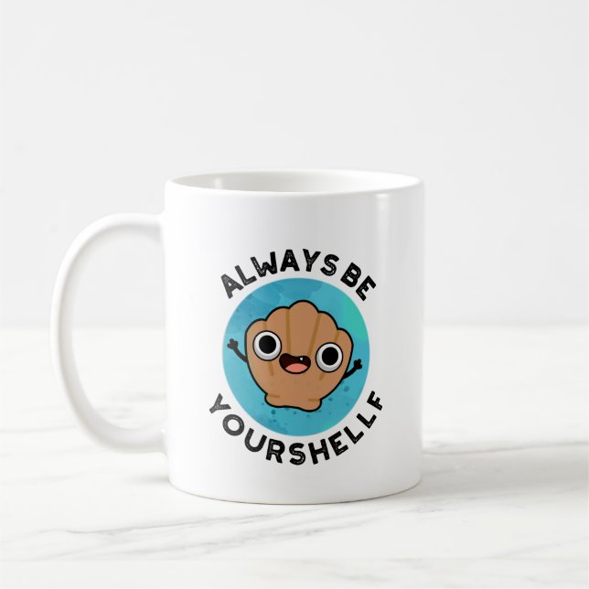 Always Be Your-shellf Positive Shell Pun  Coffee Mug (Left)