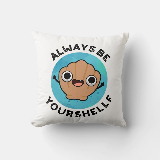 Always Be Your-shellf Positive Shell Pun  Cushion (Front)