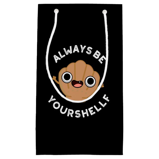 Always Be Your-shellf Positive Shell Pun Dark BG Small Gift Bag (Front)
