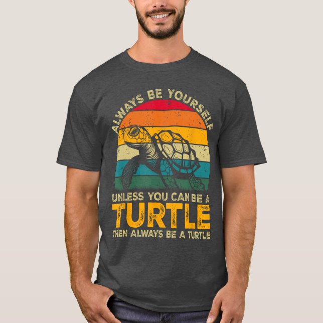 Always Be Yours Unless You Can Be Aurtle Funnyurtl T-Shirt (Front)