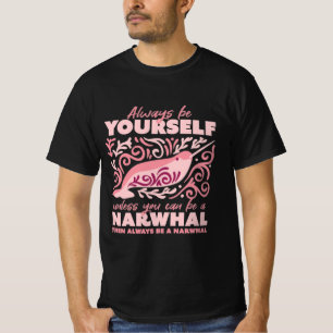 Always be yourself, animal narwhal ornament T-Shirt