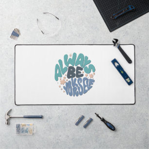 Always Be Yourself - Blue Positive Quote Desk Mat