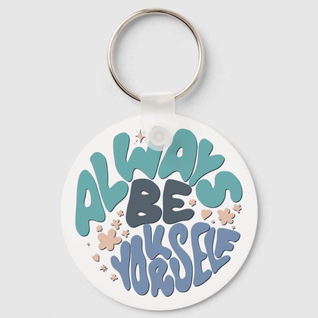 Always Be Yourself - Blue Positive Quote Key Ring (Front)