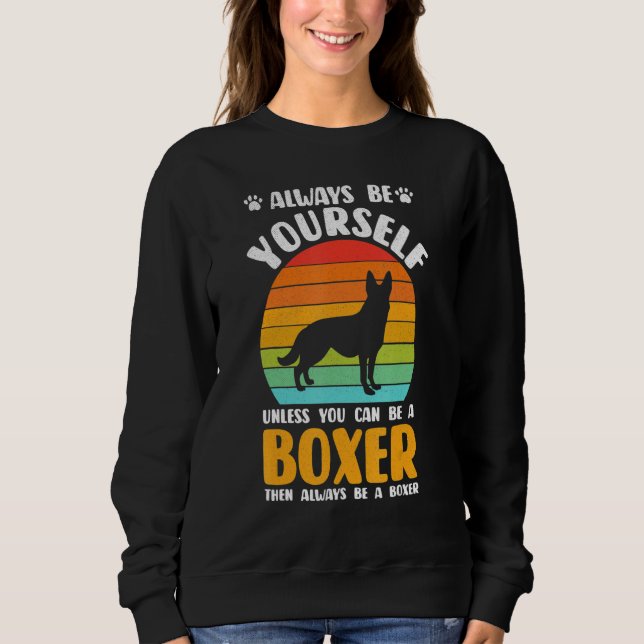Always Be Yourself Boxer Sunset Boxers Dog Lover Sweatshirt (Front)