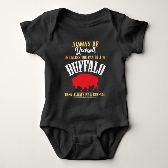 Always Be Yourself - Buffalo Bison Spirit Animal Baby Bodysuit (Front)