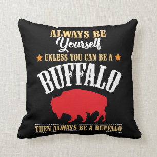 Always Be Yourself - Buffalo Bison Spirit Animal Cushion