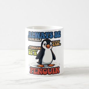 Always Be Yourself Coffee Mug