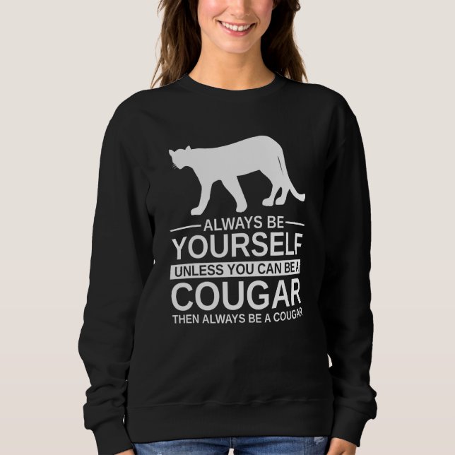 Always Be Yourself Cougar  For Men Women Puma Anim Sweatshirt (Front)