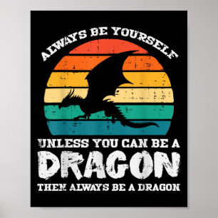 Always Be Yourself Dragon Retro Fire Breathing Men Poster