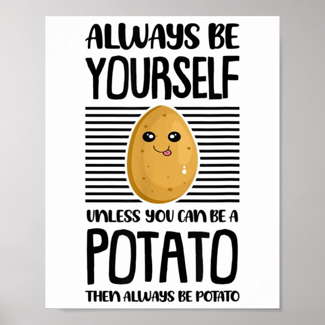 Always Be Yourself Funny Potato Lover Vegan Pun Fo Poster (Front)