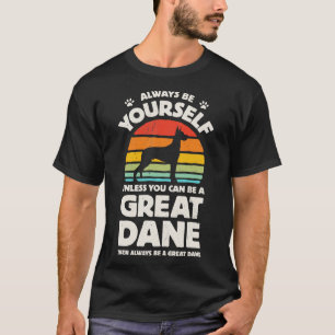 Always Be Yourself Great Dane for Men Women Boys G T-Shirt