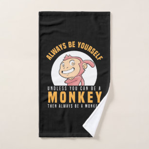 Always Be Yourself Monkey Hand Towel
