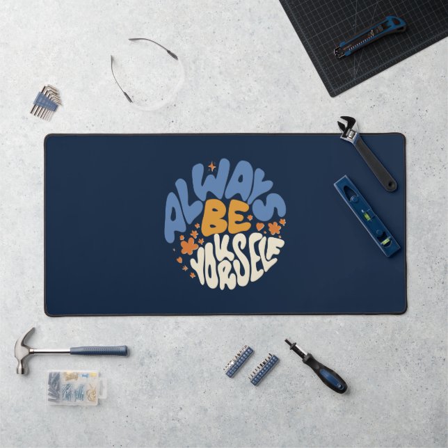 Always Be Yourself - Motivational Desk Mat (Workstation)