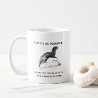 Always Be Yourself or an Otter Funny