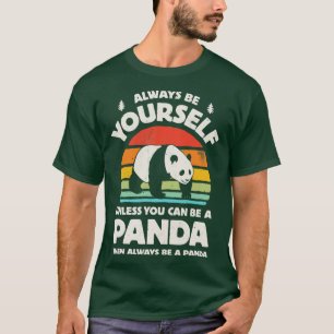 Always Be Yourself Panda for Men Women Boys Girls T-Shirt