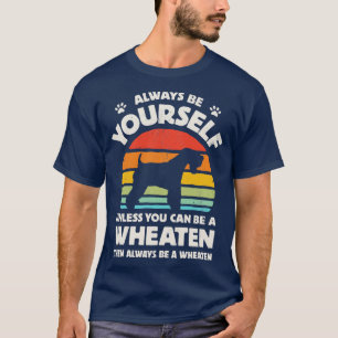 Always Be Yourself Soft Coated Wheaten Terrier for T-Shirt