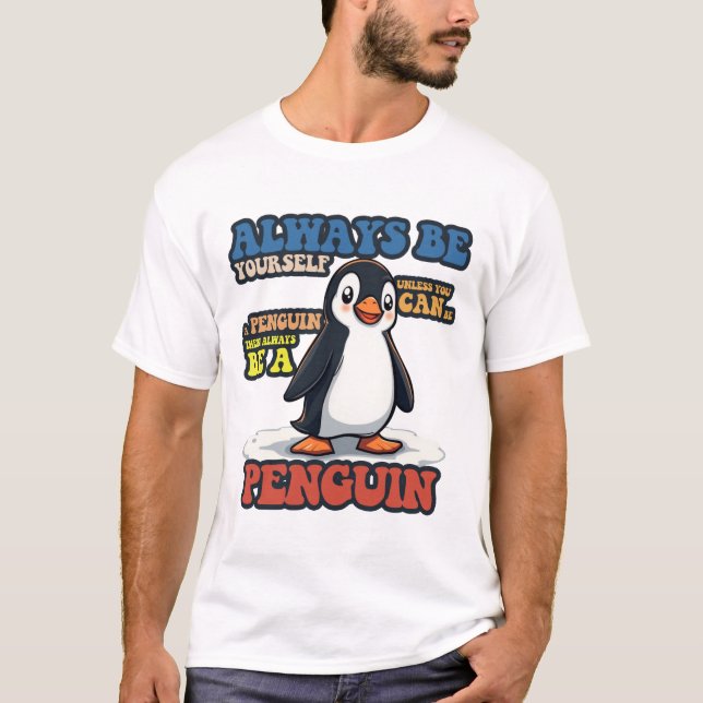 Always Be Yourself T-Shirt (Front)