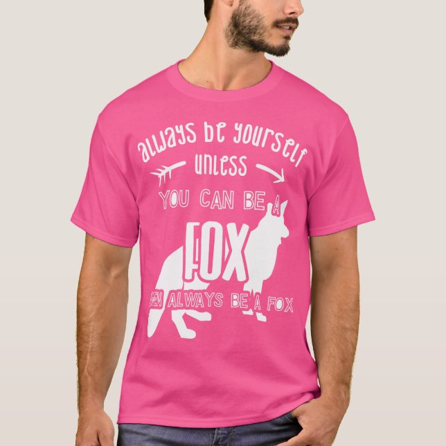 Always Be Yourself Unless Be A Fox Birthday Christ T-Shirt (Front)