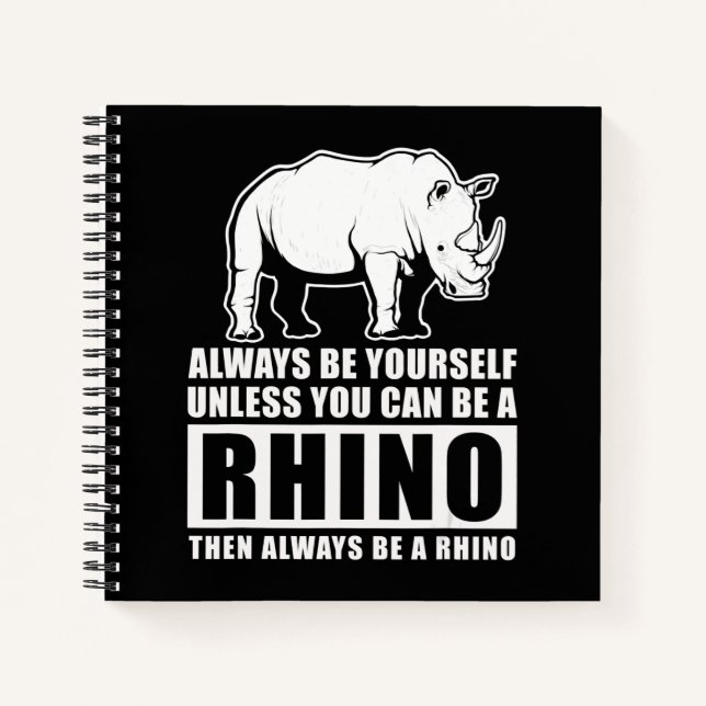Always Be Yourself Unless Be Rhino Costume Gift Notebook (Front)