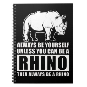 Always Be Yourself Unless Be Rhino Costume Gift Notebook