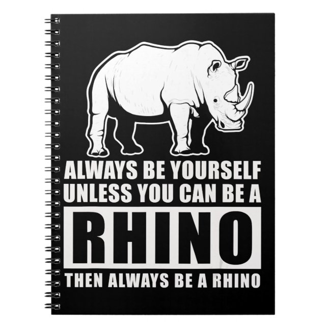 Always Be Yourself Unless Be Rhino Costume Gift Notebook (Front)