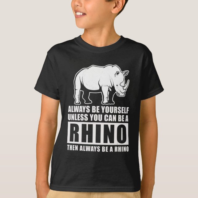 Always Be Yourself Unless Be Rhino Costume Gift T-Shirt (Front)
